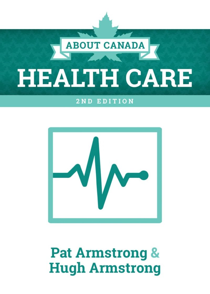 Book cover for "About Canada: Health Care, 2nd Edition" by Pat Armstrong and Hugh Armstrong, featuring a heartbeat line icon.