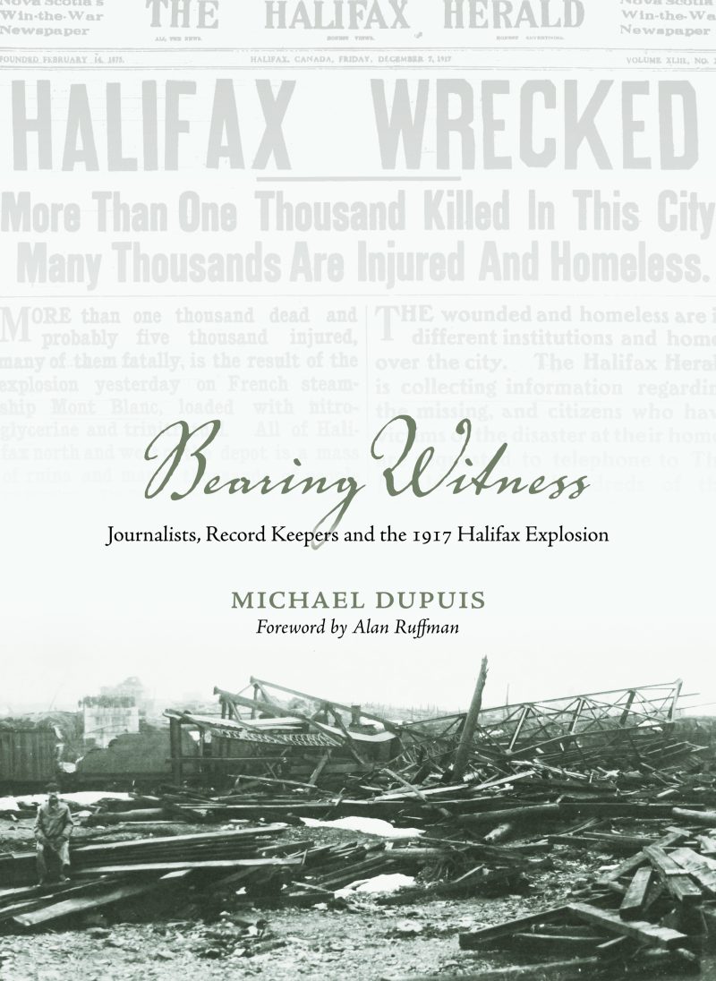 Book cover for "Bearing Witness" about the 1917 Halifax Explosion, showing a newspaper headline and devastated landscape.