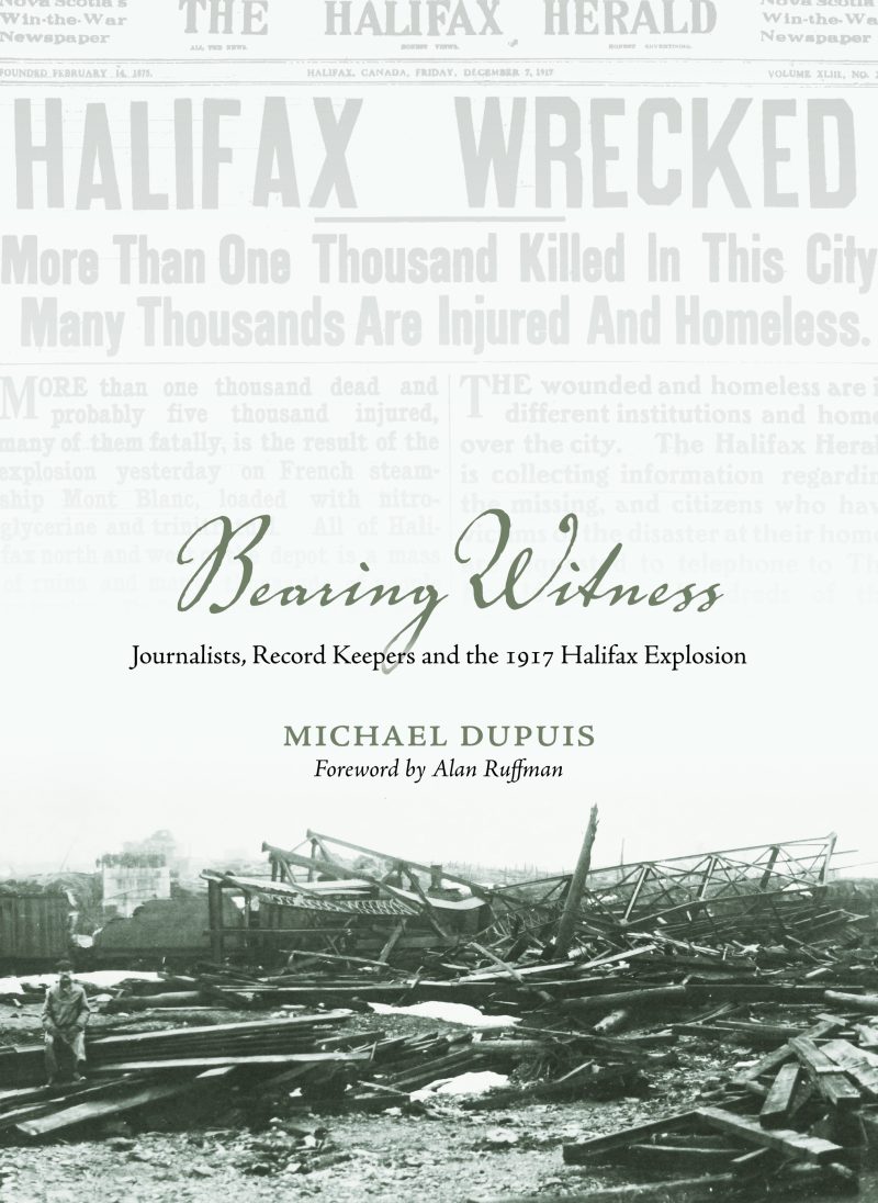 Book cover for "Bearing Witness" about the 1917 Halifax Explosion, showing newspaper headline and disaster rubble.