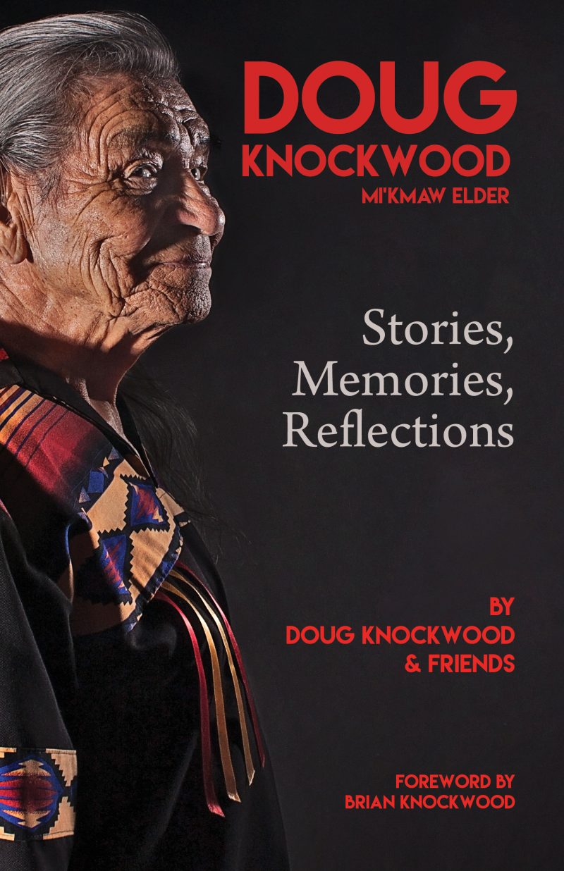 Book cover featuring Doug Knockwood, Mi'kmaw Elder, with portrait and text reading "Stories, Memories, Reflections" by Doug Knockwood & Friends.