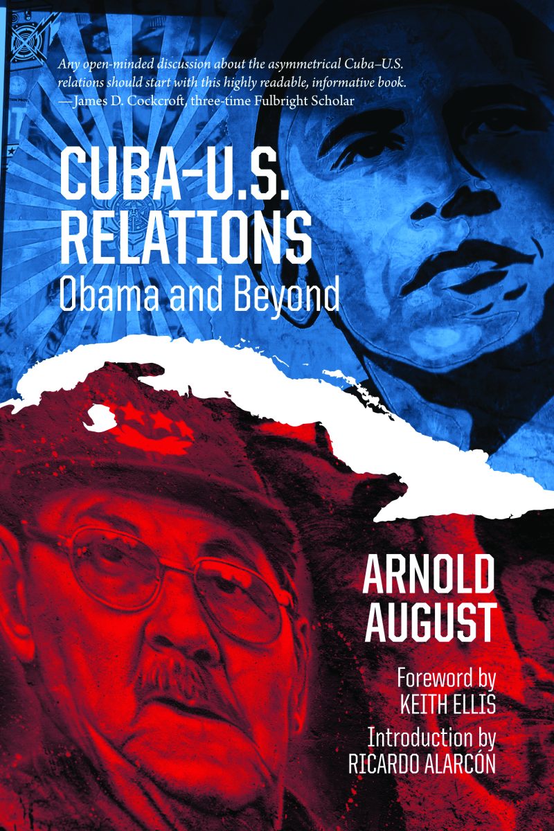 Book cover for "Cuba-U.S. Relations: Obama and Beyond" by Arnold August, featuring blue and red portrait imagery and map of Cuba.