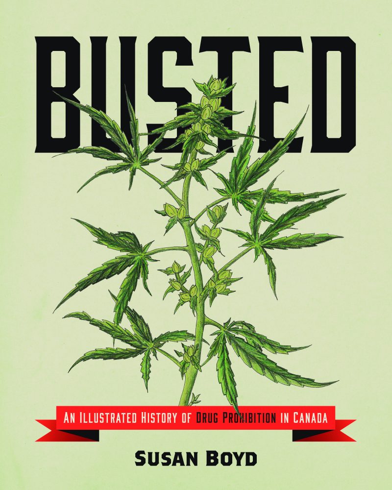 Book cover titled "Busted" featuring a cannabis plant illustration with red banner subtitle "An Illustrated History of Drug Prohibition in Canada" by Susan Boyd.