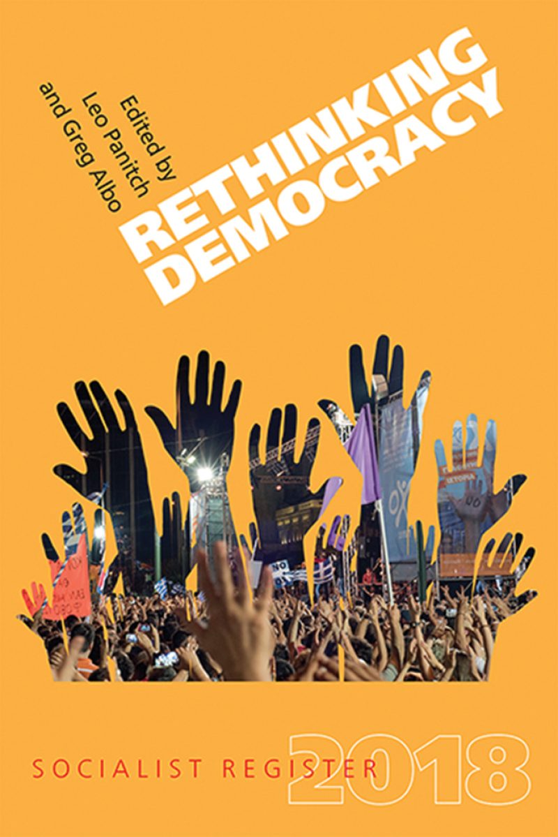 Poster for Socialist Register 2018 featuring raised hands in various colors against orange background with "Rethinking Democracy" text.