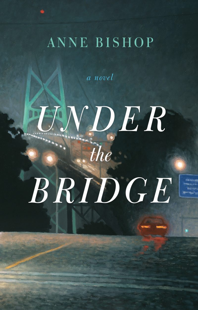 Book cover for "Under the Bridge" by Anne Bishop featuring a nighttime bridge scene with glowing lights and water below.