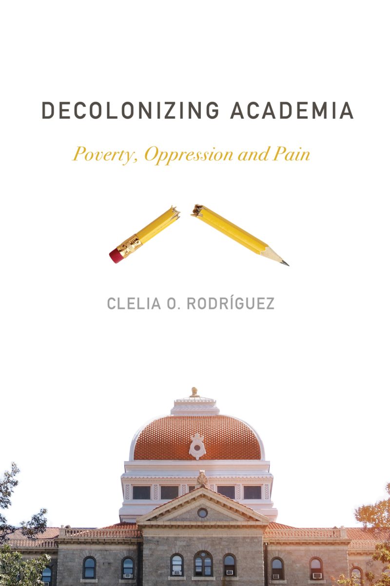 Book cover for "Decolonizing Academia" by Clelia O. Rodríguez, featuring broken pencils and a university building with a domed roof.
