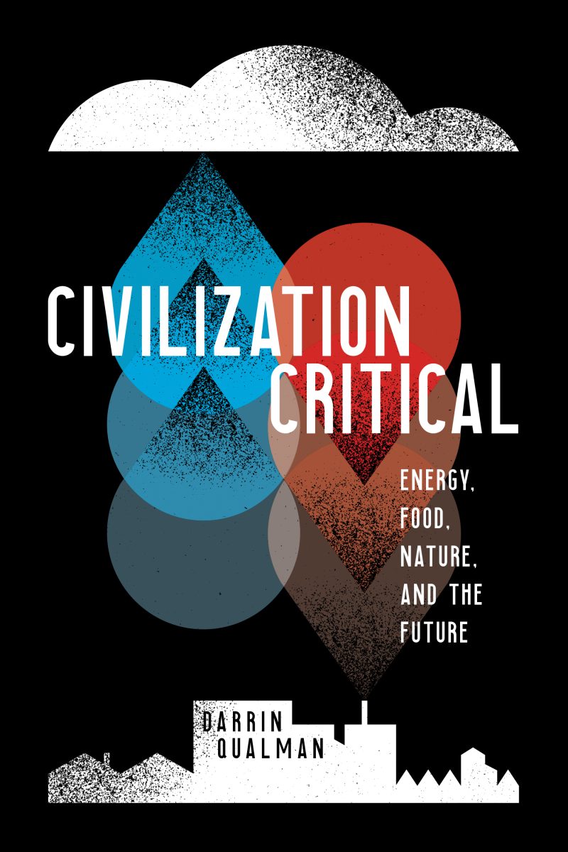 Book cover for "Civilization Critical" by Darrin Qualman featuring geometric shapes and subtitle about energy, food, nature, and the future.