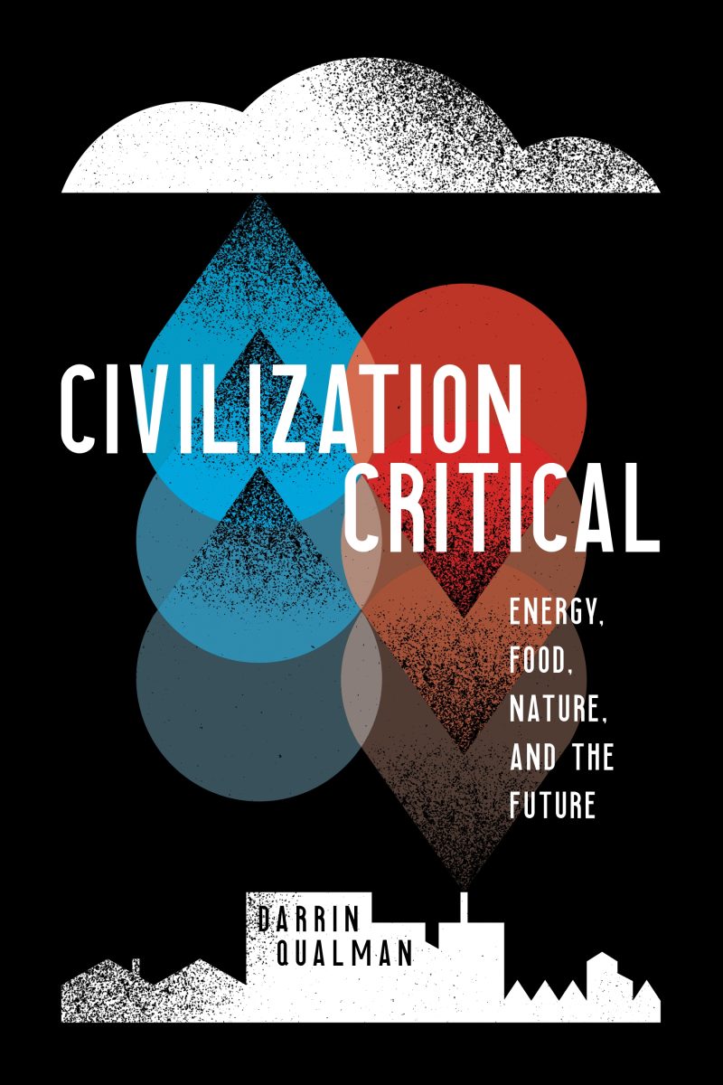 Book cover for "Civilization Critical" by Darrin Qualman featuring geometric shapes in blue and red with subtitle about energy, food, nature, and the future.