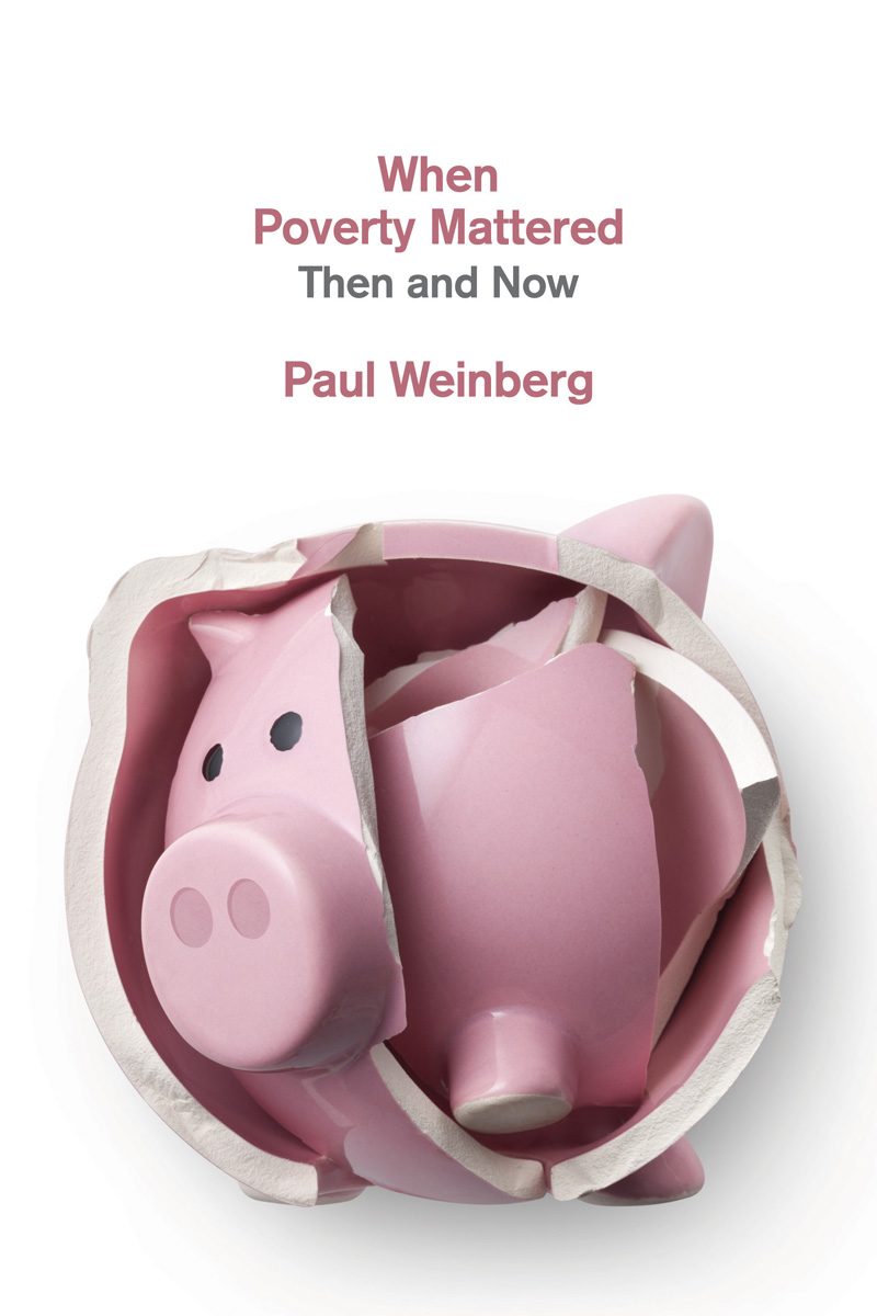 Book cover showing pink piggy banks inside a canvas tote bag, titled "When Poverty Mattered Then and Now" by Paul Weinberg.