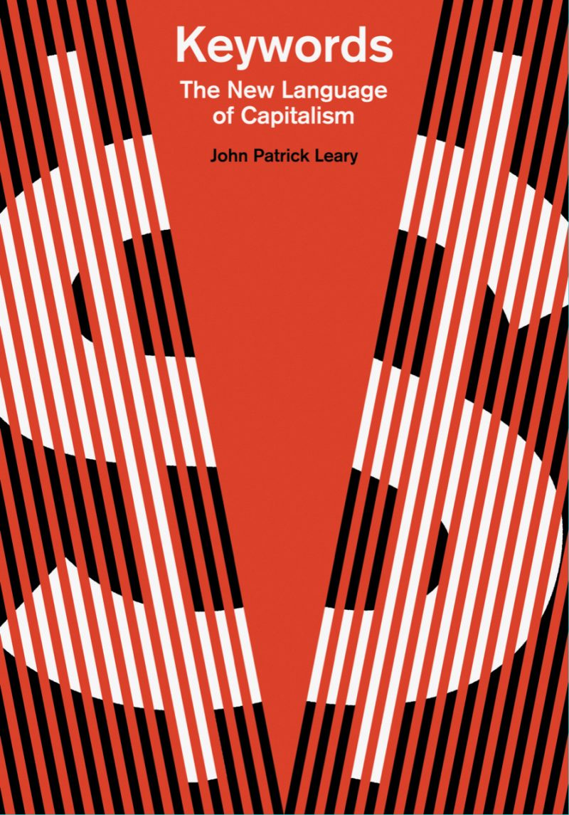 Book cover of "Keywords: The New Language of Capitalism" by John Patrick Leary with red background and black and white striped geometric design.
