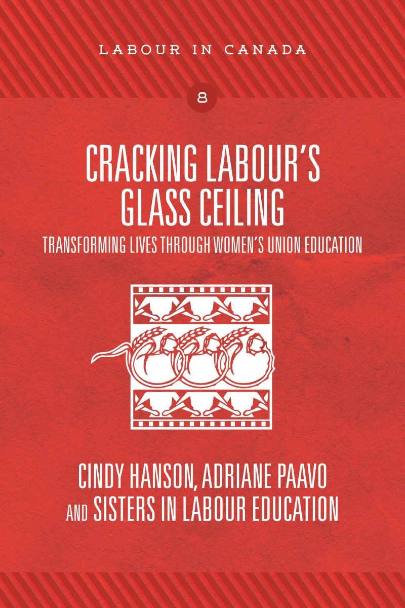 Book cover for "Cracking Labour's Glass Ceiling" about women's union education, part of the Labour in Canada series.