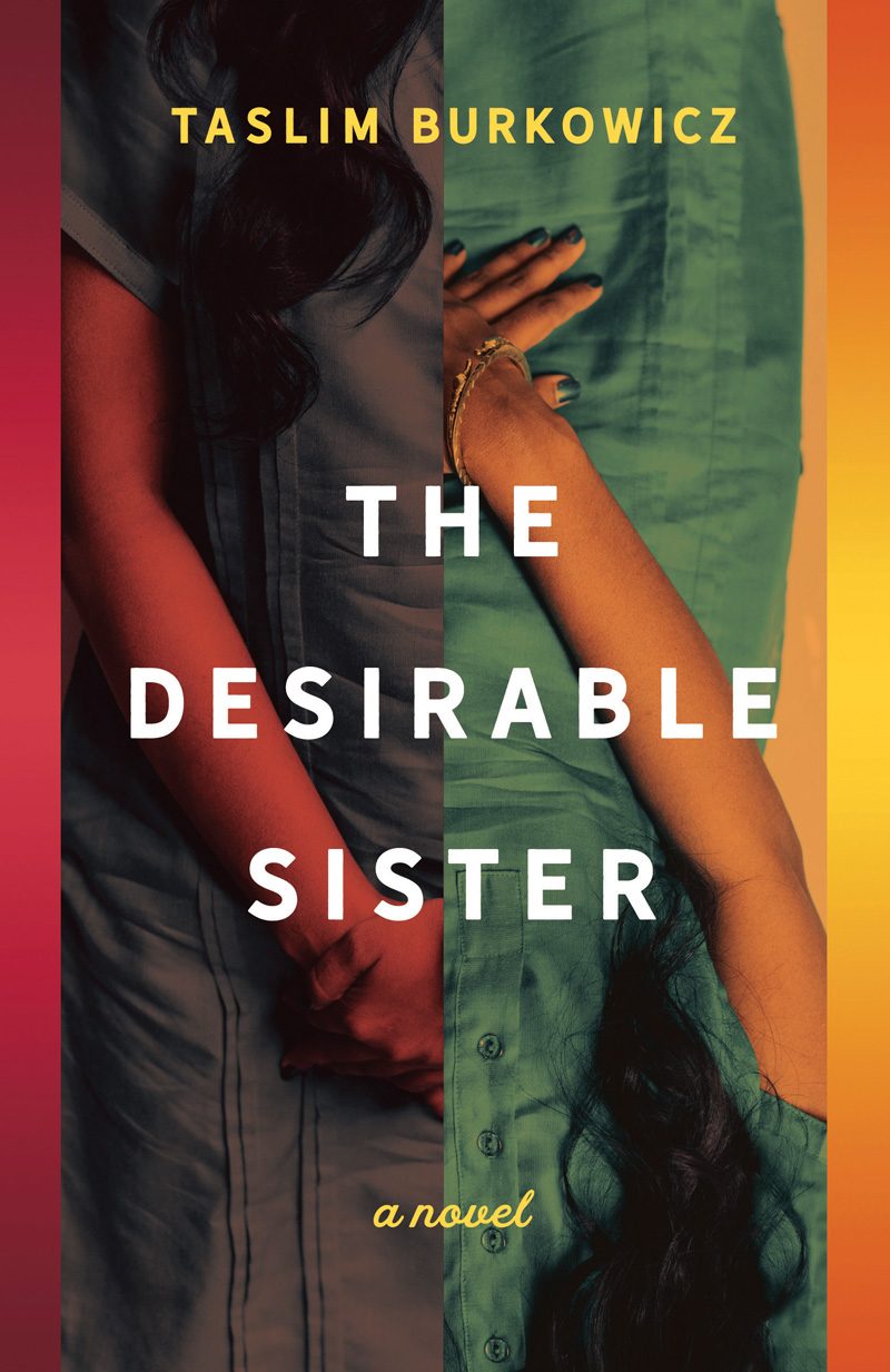Book cover for "The Desirable Sister" by Taslim Burkowicz featuring two people's arms against a colorful striped background in red, orange, and green tones.
