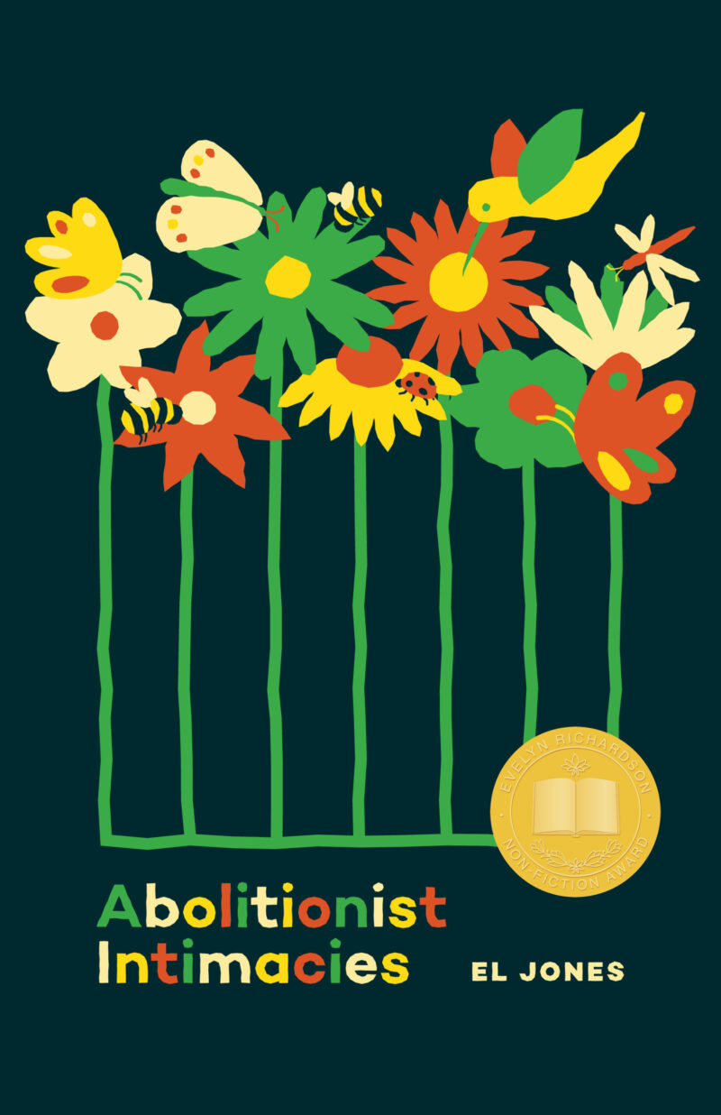 Colorful illustrated flowers and insects on dark teal background with gold medal, text reading "Abolitionist Intimacies" by El Jones.