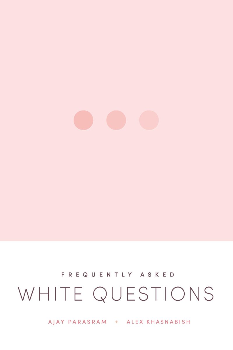 Book cover for "Frequently Asked White Questions" by Ajay Parasram and Alex Khasnabish, featuring three circles on pink background.