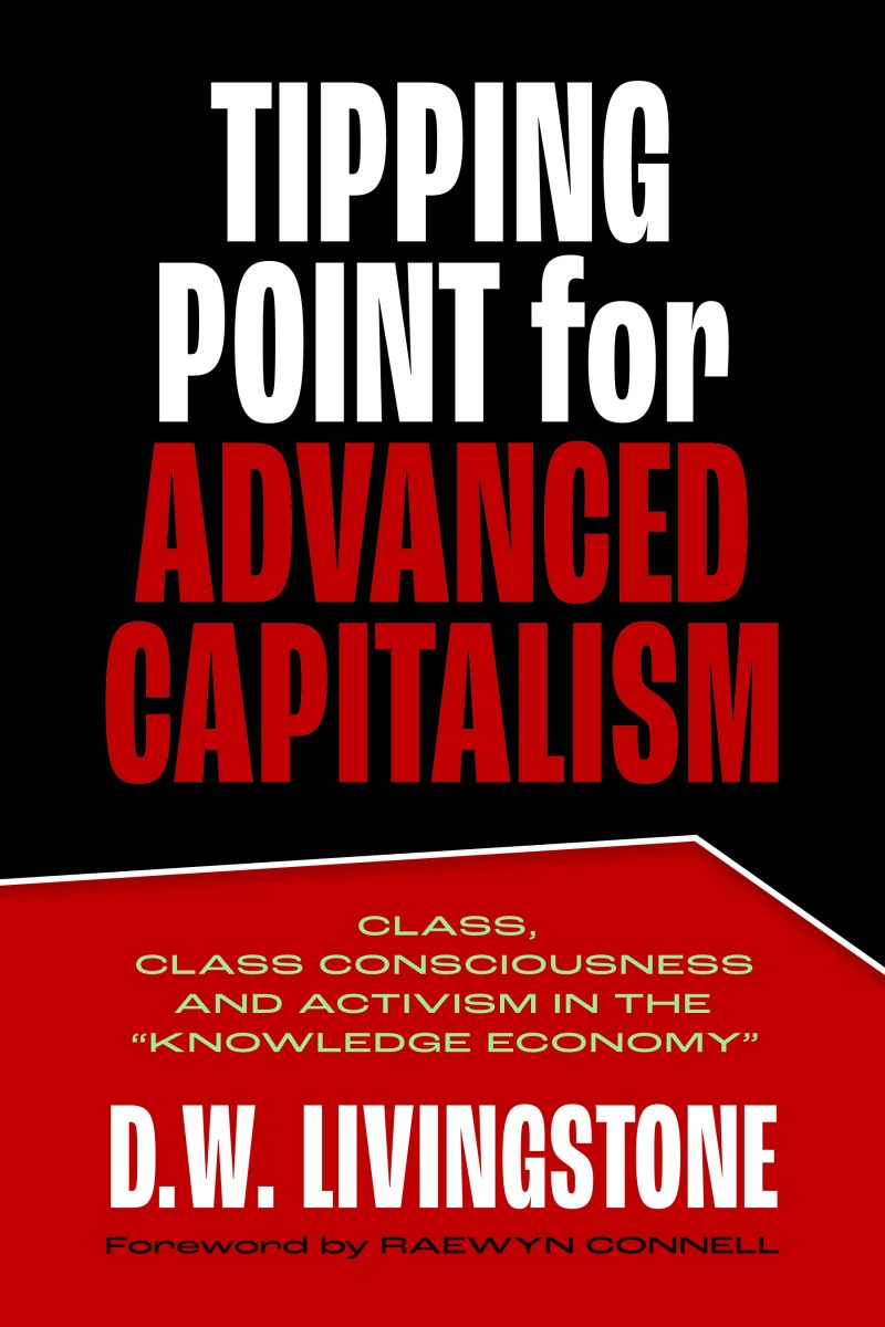 Book cover titled "Tipping Point for Advanced Capitalism" by D.W. Livingstone with foreword by Raewyn Connell, discussing class and activism in the knowledge economy.