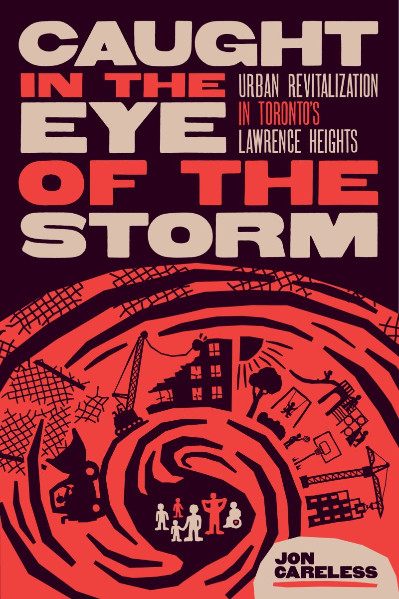 Book cover for "Caught in the Eye of the Storm" by Jon Careless about urban revitalization in Toronto's Lawrence Heights, featuring bold red and cream typography and concentric circular design.