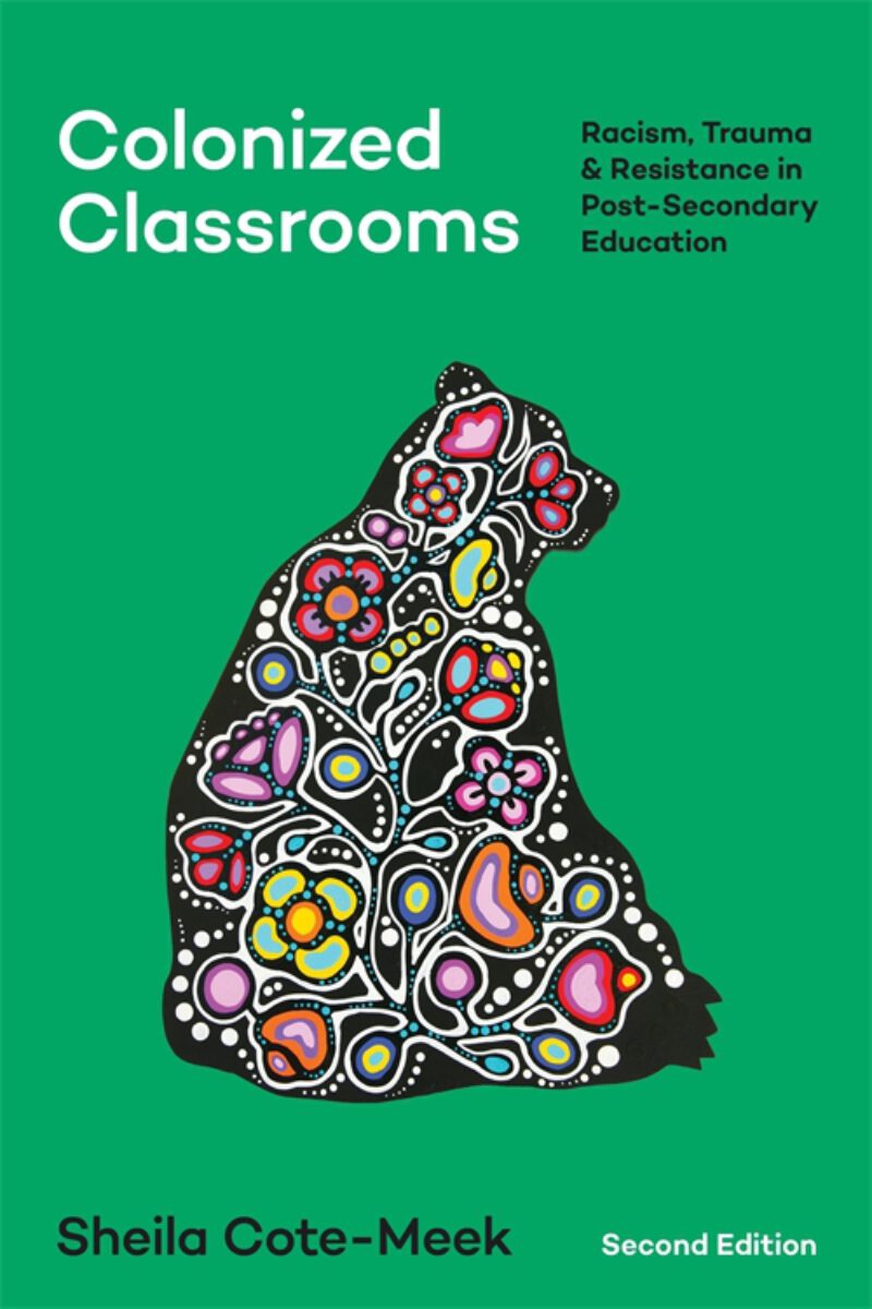 Book cover for "Colonized Classrooms" by Sheila Cote-Meek, Second Edition, featuring colorful Indigenous-inspired patterned silhouette on green background.