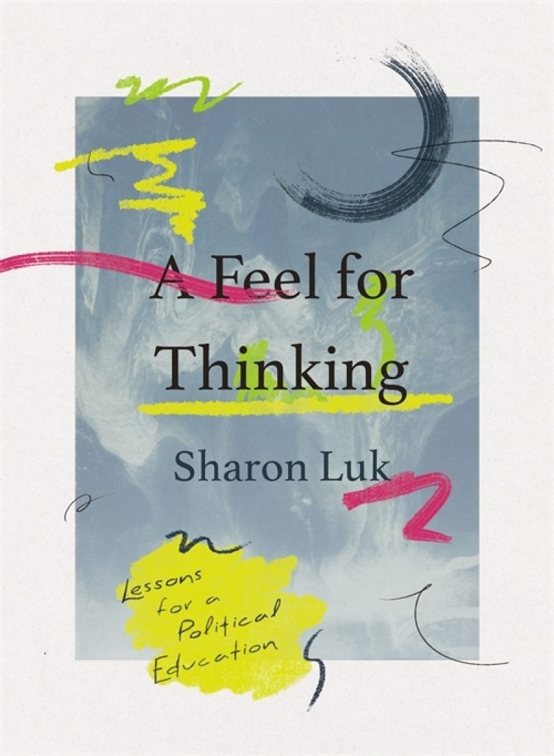Book cover of "A Feel for Thinking" by Sharon Luk with colorful hand-drawn annotations on a cloudy background.