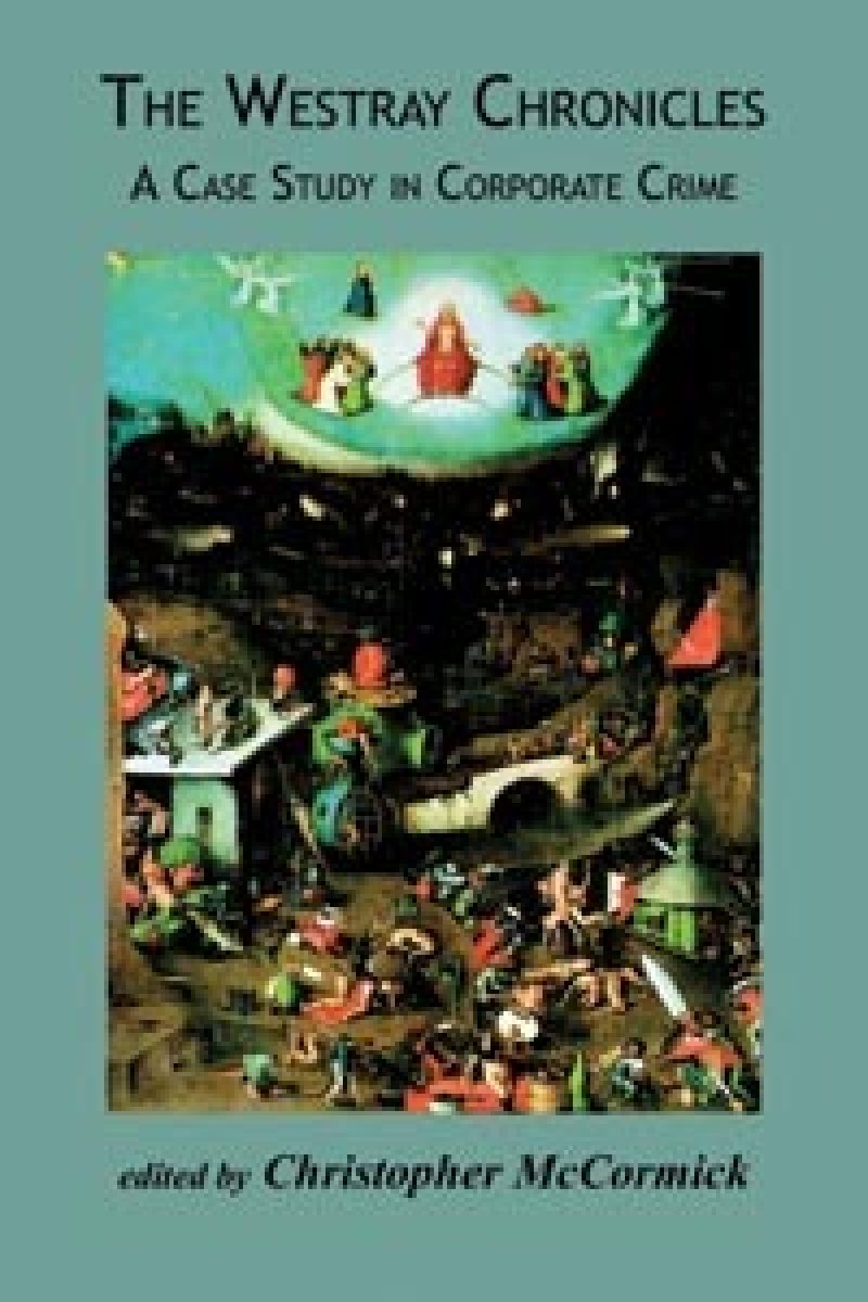 Book cover for "The Westray Chronicles: A Case Study in Corporate Crime" edited by Christopher McCormick, featuring a medieval-style painting with numerous figures in a chaotic scene.