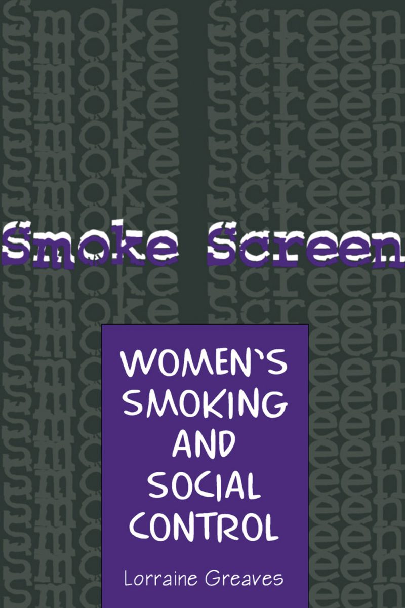 Book cover for "Smoke Screen: Women's Smoking and Social Control" by Lorraine Greaves with repeated text background.