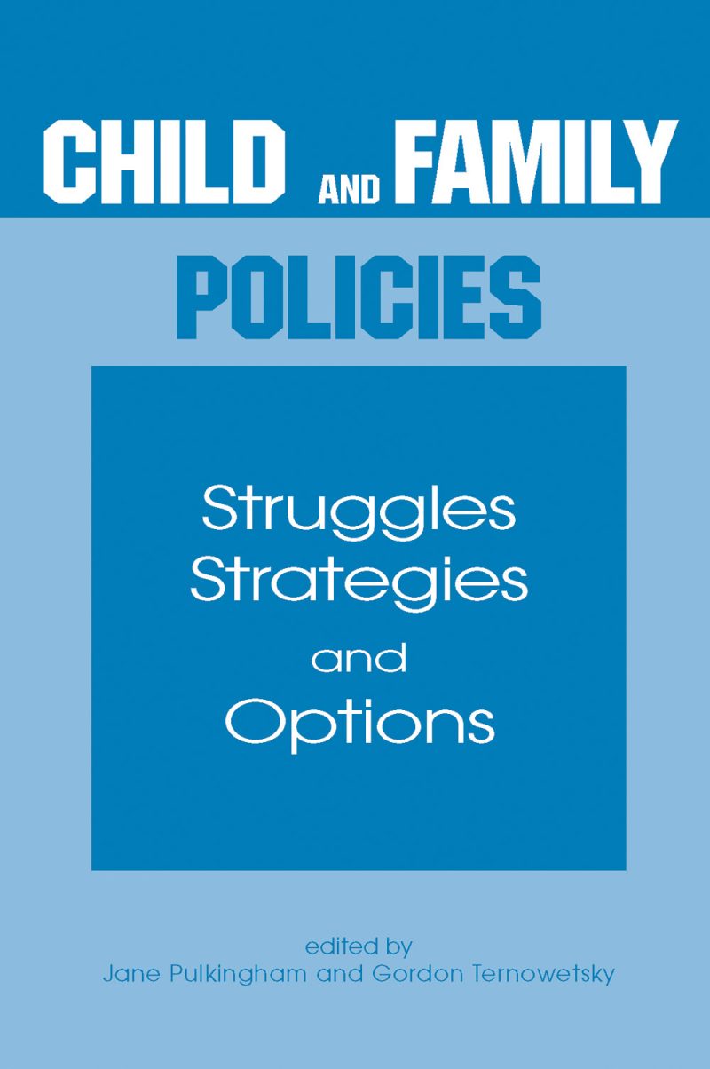 Book cover "Child and Family Policies: Struggles Strategies and Options" edited by Jane Pulkingham and Gordon Ternowetsky, featuring blue color scheme.