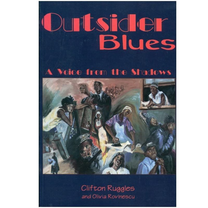 Book cover for "Outsider Blues: A Voice from the Shadows" by Clifton Ruggles and Olivia Rovinescu, featuring artwork of people playing musical instruments.