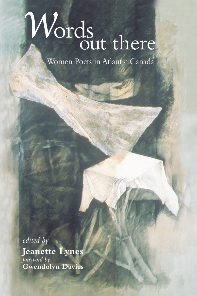 Book cover "Words out there: Women Poets in Atlantic Canada" edited by Jeanette Lynes, featuring abstract painting of a person's face with white fabric.