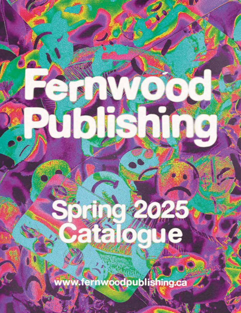 Fernwood Publishing Spring 2025 Catalogue cover with vibrant multicolored abstract psychedelic design featuring stylized faces and organic shapes.