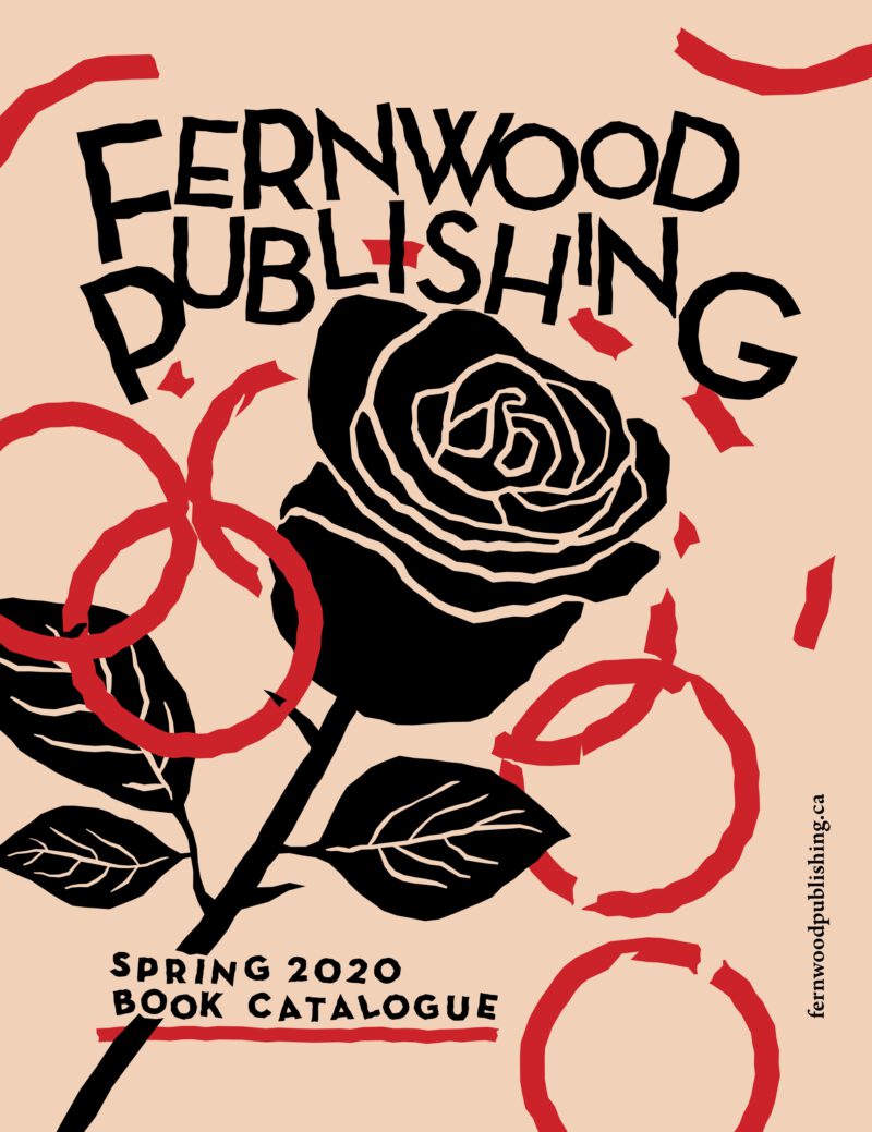 Fernwood Publishing Spring 2020 book catalogue cover featuring a black rose with red circular design elements on a beige background.