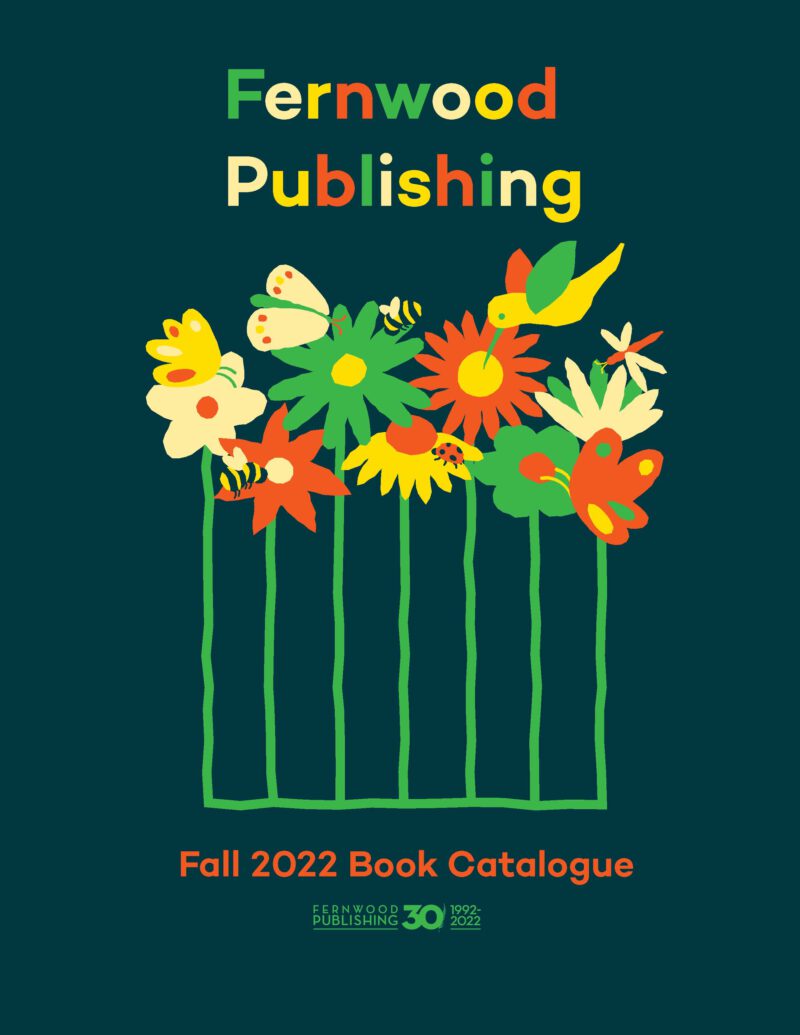 Fernwood Publishing Fall 2022 Book Catalogue cover featuring colorful flowers, bees, and butterflies on a teal background.