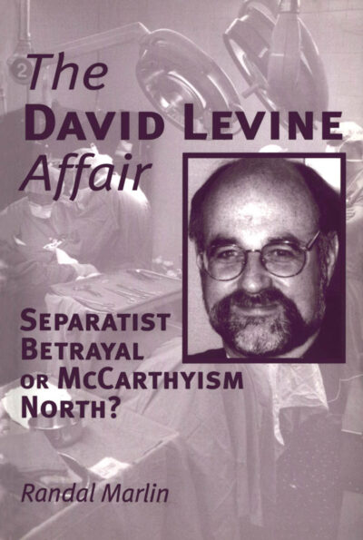 Book cover for "The David Levine Affair" by Randal Marlin, featuring a black and white portrait photo and subtitle "Separatist Betrayal or McCarthyism North?"