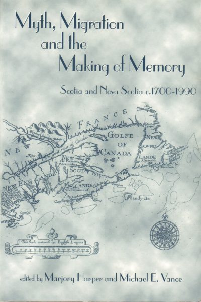 Book cover titled "Myth, Migration and the Making of Memory: Scotia and Nova Scotia c.1700-1990" with historical map.