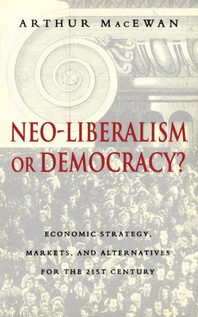 Book cover for "Neo-Liberalism or Democracy?" by Arthur MacEwan, featuring concentric circles and architectural imagery.