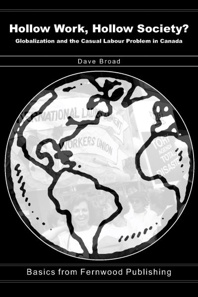 Book cover titled "Hollow Work, Hollow Society?" by Dave Broad about globalization and casual labour in Canada, published by Fernwood Publishing.