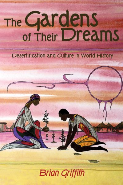 Book cover "The Gardens of Their Dreams" by Brian Griffith, featuring two people planting in desert landscape with watercolor pink and orange sky.