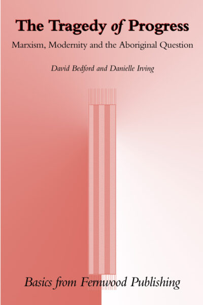 Book cover for "The Tragedy of Progress" by David Bedford and Danielle Irving, published by Fernwood Publishing.