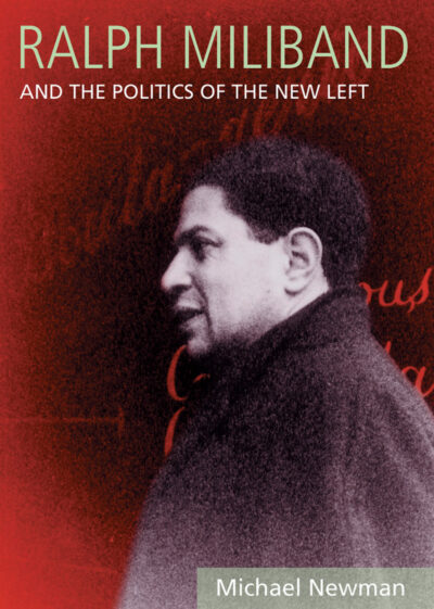 Book cover featuring a profile portrait against a red background, titled "Ralph Miliband and the Politics of the New Left" by Michael Newman.