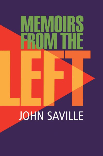 Book cover for "Memoirs from the Left" by John Saville featuring bold typography in green, red, orange, and yellow on a purple background.