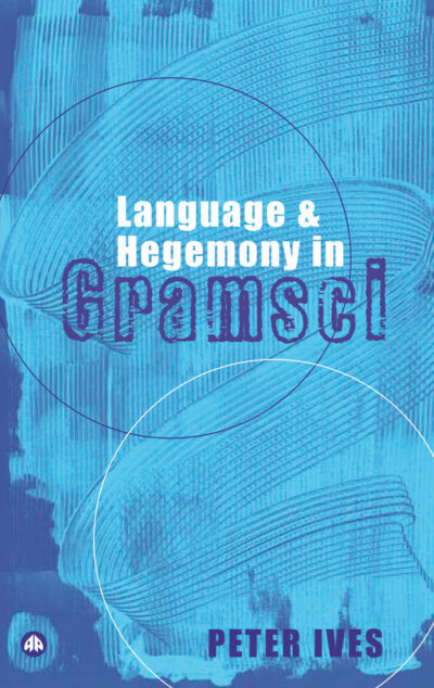 Book cover titled "Language & Hegemony in Gramsci" by Peter Ives, featuring blue abstract design with curved lines.