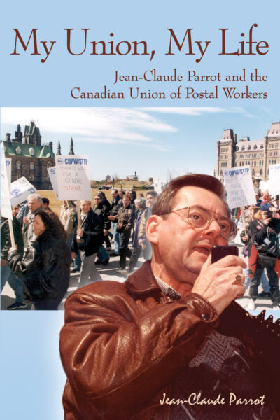 Book cover featuring Jean-Claude Parrot speaking at a protest with postal workers and Parliament Hill in background.