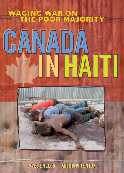 Book cover titled "Canada in Haiti" with Canadian flag and text "Waging War on the Poor Majority" by Yves Engler and Anthony Fenton.