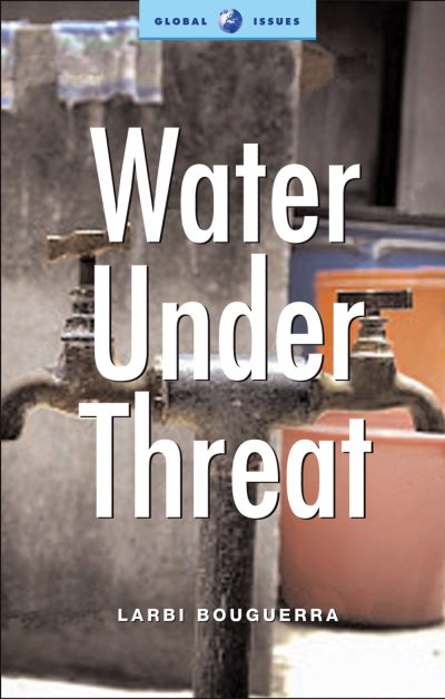 Book cover titled "Water Under Threat" from the Global Issues series by Larbi Bouguerra, featuring water containers in the background.