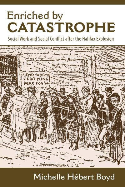 Book cover titled "Enriched by Catastrophe" featuring a sketch of people gathered in a damaged urban area after the Halifax Explosion.