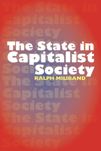 Book cover of "The State in Capitalist Society" by Ralph Miliband, featuring red and blue gradient background with repeating text.
