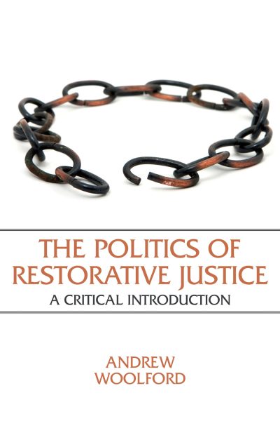 Book cover featuring a broken chain with black and copper links against a white background, titled "The Politics of Restorative Justice" by Andrew Woolford.