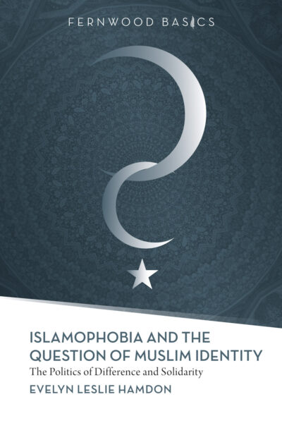 Book cover for "Islamophobia and the Question of Muslim Identity" by Evelyn Leslie Hamdon, featuring a crescent moon and star symbol on dark textured background.