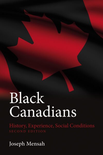 Book cover of "Black Canadians: History, Experience, Social Conditions, Second Edition" by Joseph Mensah, featuring a red maple leaf on black background.