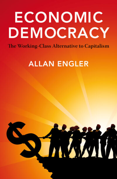 Book cover for "Economic Democracy" by Allan Engler featuring silhouetted people pulling a dollar sign symbol against a red-to-yellow gradient background.