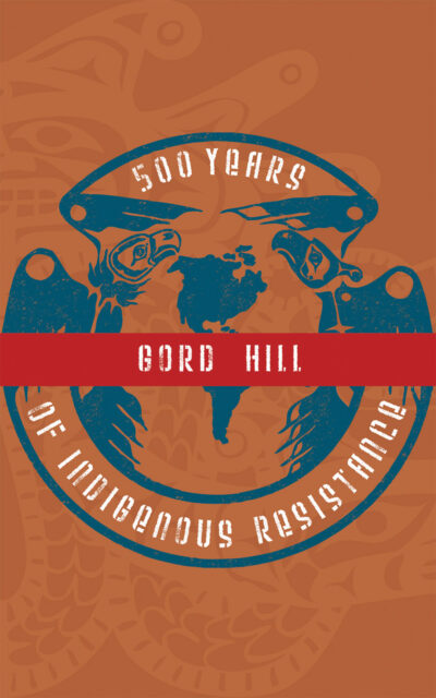 Book cover for "500 Years of Indigenous Resistance" by Gord Hill, featuring blue indigenous artwork and symbols on orange background.