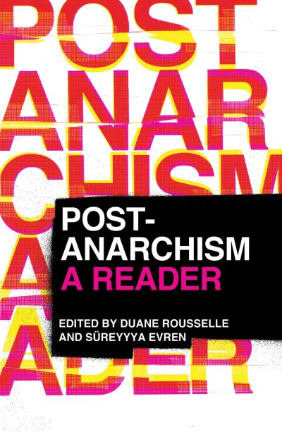 Book cover of "Post-Anarchism: A Reader" edited by Duane Rousselle and Süreyya Evren, featuring bold red and yellow typography.