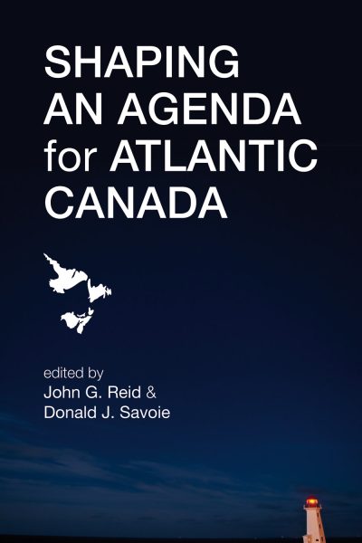 Book cover with title "Shaping an Agenda for Atlantic Canada" edited by John G. Reid and Donald J. Savoie, featuring a map and lighthouse.